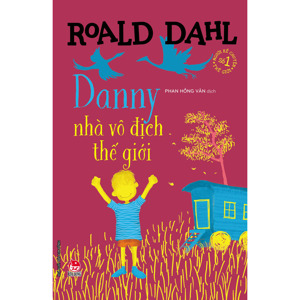 Danny, nhà vô địch thế giới - Roald Dahl