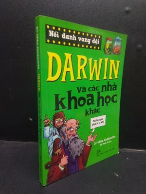 Nổi Danh Vang Dội - Darwin Và Các Nhà Khoa Học Khác