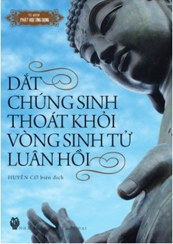 Dắt Chúng Sinh Thoát Khỏi Vòng Sinh Tử Luân Hồi