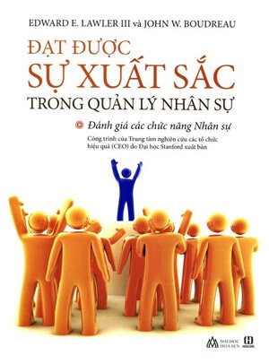 Đạt Được Sự Xuất Sắc Trong Quản Lý Nhân Sự