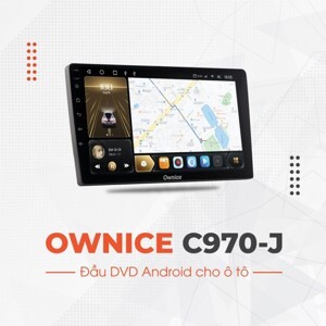Đầu DVD Android Ô Tô Ownice C970-J