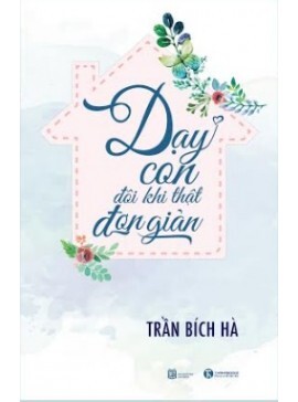 Dạy Con Đôi Khi Thật Đơn Giản