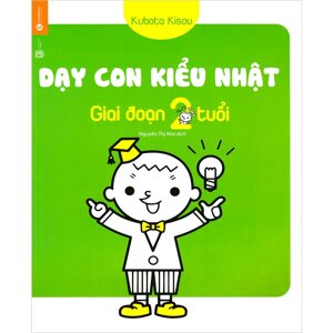 Dạy con kiểu Nhật - Giai đoạn trẻ 2 tuổi - Kubota Kisou