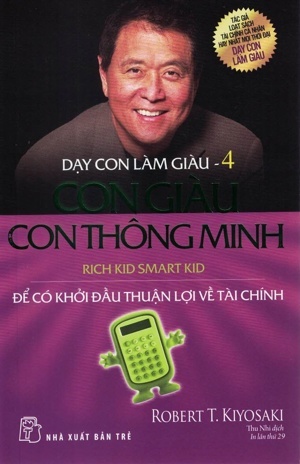 Dạy Con Làm Giàu - Để Có Khởi Đầu Thuận Lợi Về Tài Chính - Tập IV