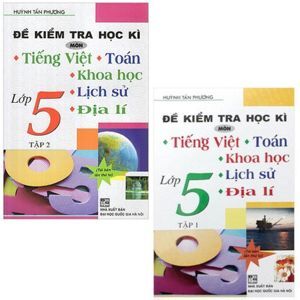 Đề Kiểm Tra Học Kì Môn Tiếng Việt, Toán, Khoa Học, Lịch Sử, Địa Lí Lớp 5 Tập 2