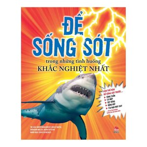 Để sống sót trong những tình huống khắc nghiệt nhất