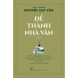 Để thành nhà văn - Nguyễn Duy Cần