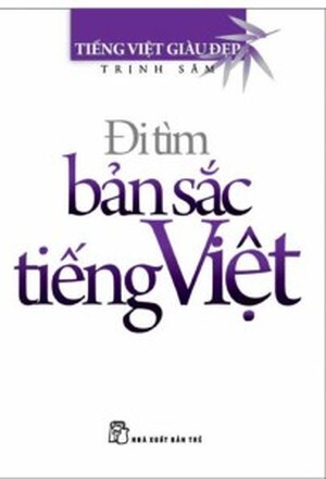 Đi tìm bản sắc tiếng Việt - Trịnh Sâm