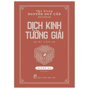 Dịch Kinh Tường Giải (Di Cảo): Quyển Hạ
