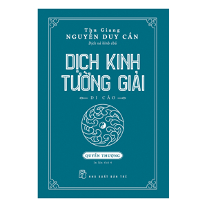 DỊCH KINH TƯỜNG GIẢI (DI CẢO): QUYỂN THƯỢNG