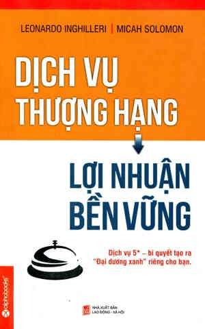 Dịch vụ thượng hạng, lợi nhuận bền vững - Leonardo Inghilleri & Micah Solomon