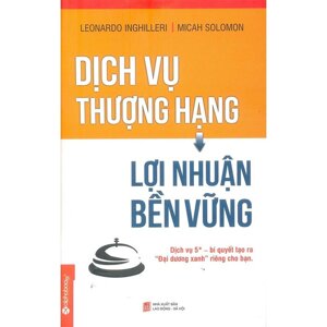 Dịch vụ thượng hạng, lợi nhuận bền vững - Leonardo Inghilleri & Micah Solomon