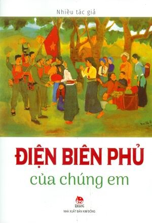 Điện Biên Phủ Của Chúng Em