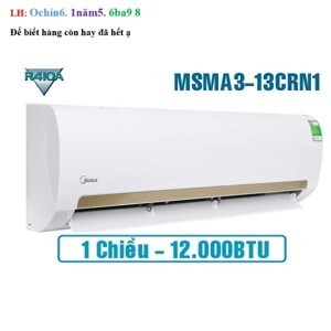 Điều hòa Midea 12000 BTU 1 chiều MSMA3-13CRN1 gas R410a