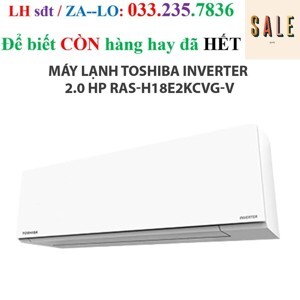 Điều hòa Toshiba 1 chiều 18000 BTU Inverter RAS-H18E2KCVG-V gas R-32