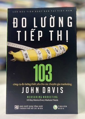 Đo Lường Tiếp Thị - 103 Công Cụ Đo Lường Thiết Yếu Cho Các Chuyên Gia Marketing