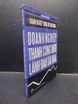 Doanh Nghiệp Trong Thế Giới Phẳng - Doanh Nghiệp Thành Công Nhờ Lãnh Đạo Tài Hoa