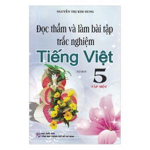 Đọc Thầm Và Làm Bài Tập Trắc Nghiệm Lớp 5 (Tập 1)