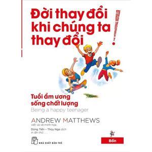 Đời thay đổi khi chúng ta thay đổi 04