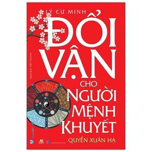 Đổi Vận Cho Người Mệnh Khuyết - Quyển Xuân Hạ