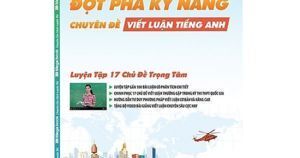 Đột Phá Kỹ Năng Tiếng Anh - Chuyên Đề Viết Luận