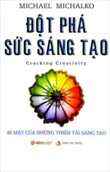 Đột phá sức sáng tạo - Michael Michalko