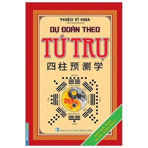 Dự đoán theo tứ trụ (bản mới hoàn chỉnh)