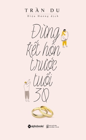 Đừng kết hôn trước tuổi 30