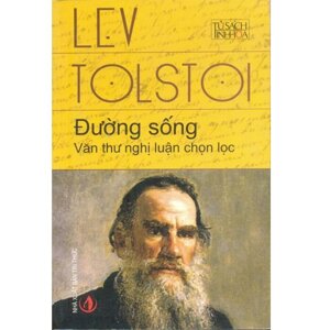 Đường sống: Văn thư nghị luận chọn lọc - Lev Tolstoi