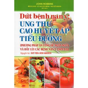 Dứt Bệnh Nan Y: Ung Thư Cao Huyết Áp Tiểu Đường