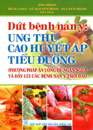 Dứt Bệnh Nan Y: Ung Thư Cao Huyết Áp Tiểu Đường