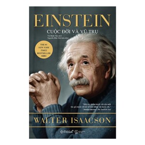 Einstein: Cuộc đời và vũ trụ - Walter Isaacson