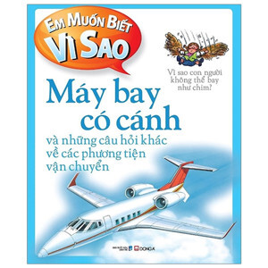 Em Muốn Biết Vì Sao - Máy Bay Có Cánh