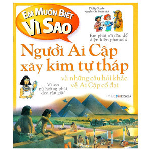 Em Muốn Biết Vì Sao - Người Ai Cập Xây Kim Tự Tháp