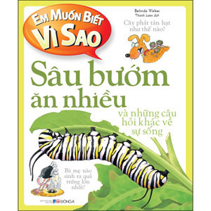 Em Muốn Biết Vì Sao: Sâu Bướm Ăn Nhiều