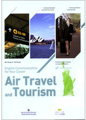 English Communication For Your Career - Air Travel And Tourism (Kèm CD)