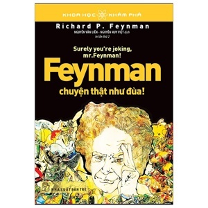 Feynman Chuyện Thật Như Đùa!