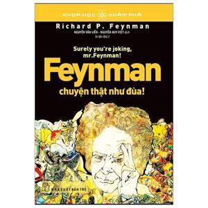 Feynman Chuyện Thật Như Đùa!