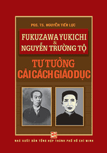 Fukuzawa Yukichi & Nguyễn Trường Tộ Tư Tưởng Cải Cách Giáo Dục