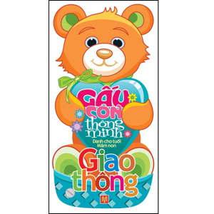 Gấu con thông minh: Giao thông - Lê Tuệ Minh & Lê Thu Ngọc