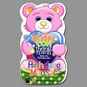 Gấu con thông minh: Hình dạng, màu sắc - Lê Tuệ Minh & Lê Thu Ngọc