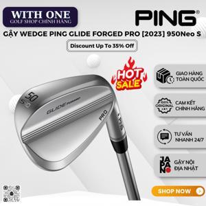 Gậy golf Wedges Ping Glide Forged Pro