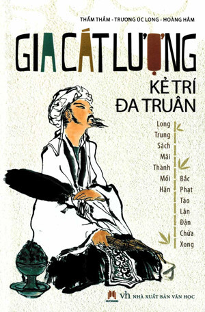 Gia Cát Lượng - Kẻ Trí Đa Truân