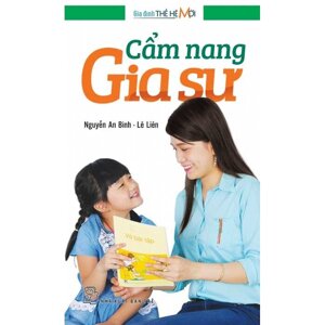 Gia Đình Thế Hệ Mới - Cẩm Nang Gia Sư