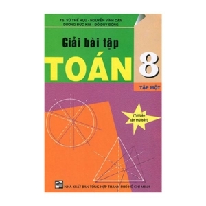 Giải Bài Tập Toán Lớp 8 (Tập 1)