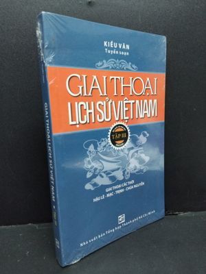 Giai thoại lịch sử Việt Nam (T3) - Kiều Văn