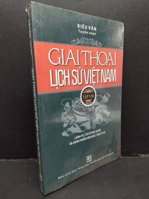 Giai thoại lịch sử Việt Nam (T8) - Kiều Văn