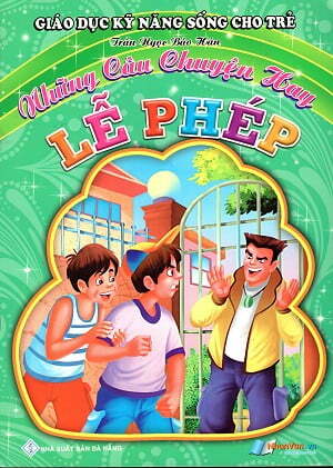 Giáo Dục Kỹ Năng Sống Cho Trẻ - Lễ Phép