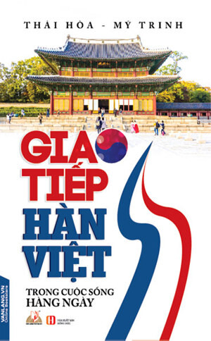 Giao tiếp Hàn - Việt Trong Cuộc Sống Hàng Ngày