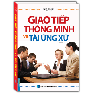 Giao Tiếp Thông Minh Và Tài Ứng Xử